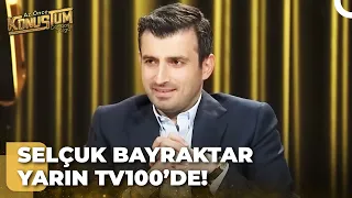 Candaş Tolga Işık ile Az Önce Konuştum'un Yeni Sezonunun İlk Konuğu Selçuk Bayraktar!