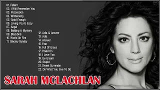Sarah McLachLan Greatest Hits Full Live 2018 -  Sarah McLachLan Best Songs 2018
