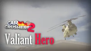 Valiant Hero (Car Crushers 2 Animation)