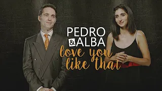 pedro & alba || love you like that
