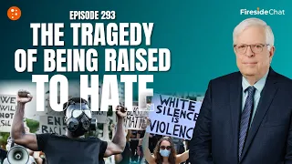 Fireside Chat Ep. 293 — The Tragedy of Being Raised to Hate | Fireside Chat