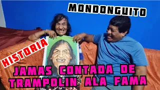 MONDONGUITO TRAMPOLIN A LA FAMA HISTORIA JAMAS CONTADA FT  EL LOCO PILDORITA