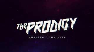 The Prodigy - Russian Tour 2018 [Челябинск, Казань, Ростов-на-Дону, Москва, Санкт-Петербург]