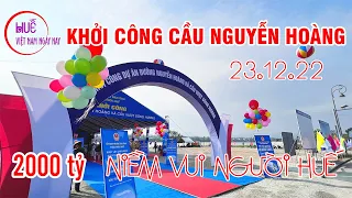 Huế khởi công xây dựng cầu nối đường Nguyễn Hoàng từ 23/12/2022 tiến độ 03 năm