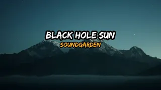 black hole sun - soundgarden (Lyrics)