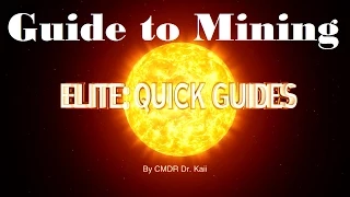 Elite: Dangerous - Quick Guides: Complete Mining Training