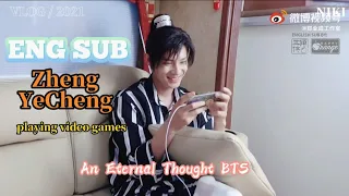 ENG SUB: #ZhengYeCheng plays video game | "你的眼睛” 🎶 | Eternal Thought filming #郑业成 as Bai Xiaochun