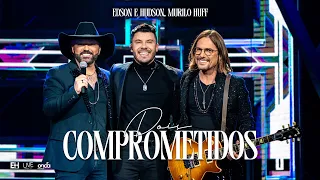 Edson & Hudson, @MuriloHuff  -  Dois Comprometidos [DVD Foi Deus]