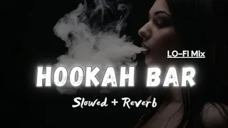 HOOKAH BAR- Lofi (Slowed + Reverb) | AKSHAY KUMAR | khiladi 786 | Sudhanshu Editz 2.0