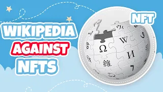 Wikipedia Editors Against Classifying NFTs as art 🤑 NFTs News ₿ Crypto Whales