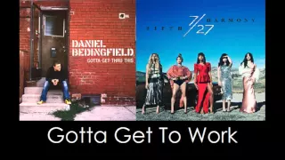 Fifth Harmony vs Daniel Bedingfield - Gotta Get To Work | Mashup | Nick Piner
