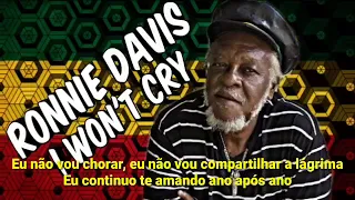 RONNIE DAVIS - I WON'T CRY LEGENDA BY PAULO ROBERTO ROOTS