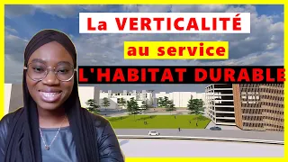 La CONSTRUCTION VERTICALE est-elle une véritable stratégie immobilière pour un HABITAT DURABLE ?