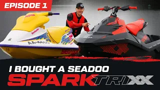 I BOUGHT A SEADOO SPARK TRIXX | Spark VS XP | Seadoo Spark TRIXX | Ep1