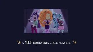 Fav MLP Equestria Girls Songs • Playlist 🦋