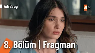 Adı Sevgi 8. Bölüm Fragmanı | ''Her kavganın bir adabı vardır, her savaşın bir raconu!'' @a2tv