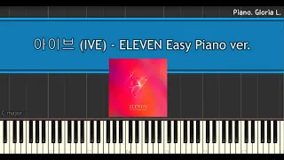 아이브 (IVE) - ELEVEN (일레븐) ﻿쉬운피아노 Easy Piano ver. + 악보 (Sheet) / 글로리아엘 (Gloria L.)