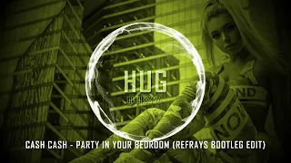 Cash Cash - Party In Your Bedroom (Refrays Bootleg Edit)