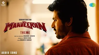 Maaveeran - Theme (Audio) | Sivakarthikeyan, Aditi Shankar | Madonne Ashwin | Bharath Sankar