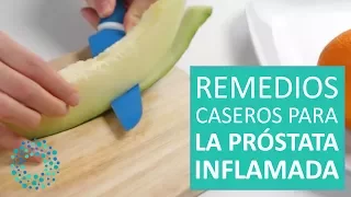 PROSTATA INFLAMADA REMEDIOS CASEROS