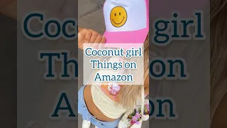 Coconut Girl Finds On Amazon!