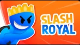 Slash Royal 🕹️!!!