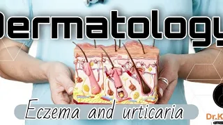 dermatology 6 - eczema and urticaria