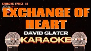 EXCHANGE OF HEARTS - David Slater - Karaoke