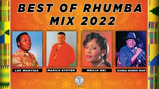 RHUMBA MIX 2022 - KANDA BONGO MAN, LES WANYIKA, MADILU SYSTEM, MBILIA BEL, FRANCO BY DJ KELDEN