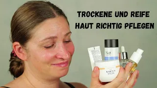 Trockene/ Reife Haut richtig pflegen - meine aktuelle Hautpflegeroutine