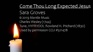 Come Thou Long Expected Jesus  - Sara Groves