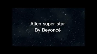 Alien superstar by Beyoncé one hour version￼