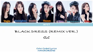 CLC - Black Dress Remix Version Color Coded Lyrics HAN|ROM|ENG