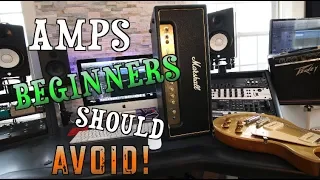 Amps Beginners Should Avoid!