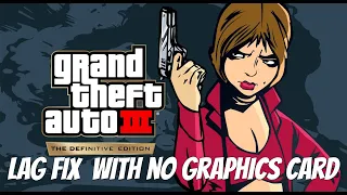 GTA Trilogy  Definitive Edition - GTA 3  Low END PC Lag Fix