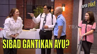 Siti Badriah Magang Jadi OB, Mau Gantikan Ayu? | LAPOR PAK! (04/08/22) Part 1