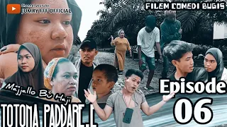 Filem Comedi Bugis || Totona Paddare,e || Episode 06