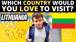 Which Country Would You LOVE To Visit? | LITHUANIA