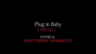 plug in baby - MUSE cover By MATTHEW MARBOYZ feat Rendi Raffasya