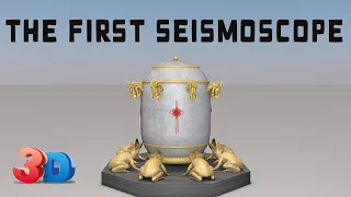 The First Seismoscope (3D Animation)