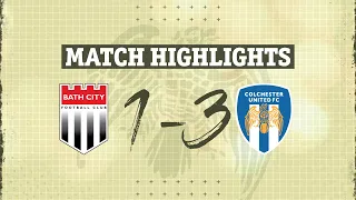 Highlights | Bath City 1-3 Colchester United