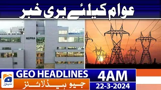 Geo News Headlines 4 AM | Bad news for people | 22nd March 2024