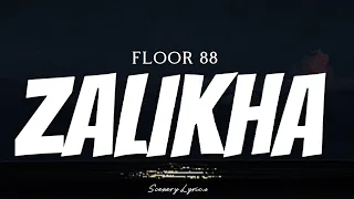 FLOOR 88 - Zalikha ( Lyrics )