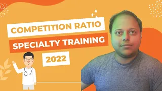 UK Specialty Training 2022- Competition Ratio