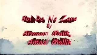 Bol Do Na Zara Azhar - Armaan Malik (Lyrics)