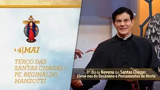 Terço das Santas Chagas | Padre Reginaldo Manzotti | 4 de Maio de 2019