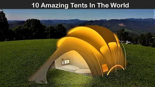 10 Amazing Tents In The World | Coolest Tents You Never Seen Before