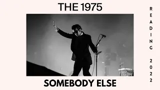 The 1975 - Somebody Else (Live From Reading 2022)