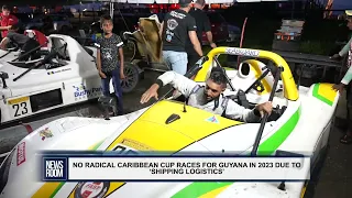 GUYANA NEWS ROOM - NO RADICAL CARIBBEAN CUP RACES FOR GUYANA IN 2023 DUE TO ‘SHIPPING LOGISTICS’