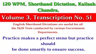 120 WPM, Shorthand Dictation, Kailash Chandra, Volume 3, Transcription No  51